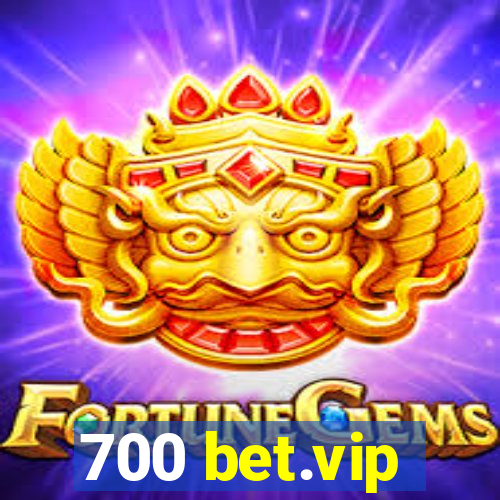 700 bet.vip